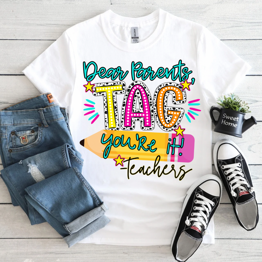 Tag You're It End of School Year Teacher Shirt